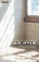 Day By Day With J.C. Ryle: A New daily devotional of Ryle's writings Revised ed. цена и информация | Духовная литература | kaup24.ee