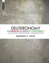 Deuteronomy: A Mentor Expository Commentary hind ja info | Usukirjandus, religioossed raamatud | kaup24.ee