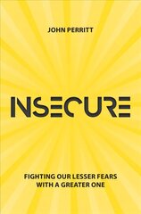 Insecure: Fighting our Lesser Fears with a Greater One Revised ed. цена и информация | Духовная литература | kaup24.ee