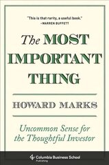 Most Important Thing: Uncommon Sense for the Thoughtful Investor hind ja info | Eneseabiraamatud | kaup24.ee