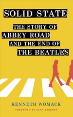 Solid State: The Story of Abbey Road and the End of the Beatles цена и информация | Книги об искусстве | kaup24.ee