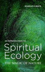 Introduction to Spiritual Ecology: The Magic of Nature hind ja info | Eneseabiraamatud | kaup24.ee