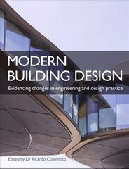 Modern Building Design: Evidencing changes in engineering and design practice цена и информация | Книги по архитектуре | kaup24.ee