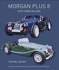 Morgan Plus 8: Fifty Years an Icon hind ja info | Reisiraamatud, reisijuhid | kaup24.ee