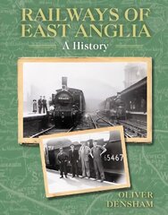 Railways of East Anglia: A History hind ja info | Reisiraamatud, reisijuhid | kaup24.ee