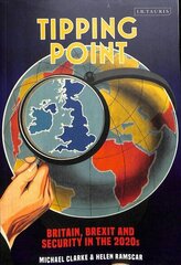 Tipping Point: Britain, Brexit and Security in the 2020s hind ja info | Ühiskonnateemalised raamatud | kaup24.ee