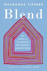Blend: The Secret to Co-Parenting and Creating a Balanced Family hind ja info | Eneseabiraamatud | kaup24.ee