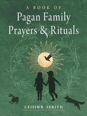 Book of Pagan Family Prayers and Rituals hind ja info | Eneseabiraamatud | kaup24.ee