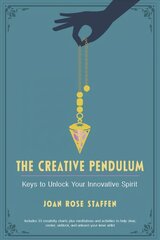 Creative Pendulum: Keys to Unlock Your Innovative Spirit hind ja info | Eneseabiraamatud | kaup24.ee