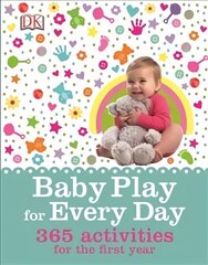 Baby Play for Every Day: 365 Activities for the First Year hind ja info | Eneseabiraamatud | kaup24.ee