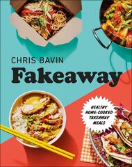 Fakeaway: Healthy Home-cooked Takeaway Meals цена и информация | Книги рецептов | kaup24.ee