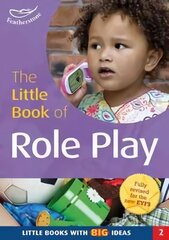 Little Book of Role Play: Little Books with Big Ideas (2) hind ja info | Väikelaste raamatud | kaup24.ee