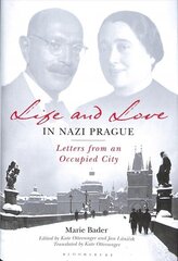 Life and Love in Nazi Prague: Letters from an Occupied City цена и информация | Исторические книги | kaup24.ee