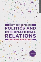 Key Concepts in Politics and International Relations 2nd edition hind ja info | Ühiskonnateemalised raamatud | kaup24.ee