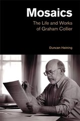 Mosaics: The Life and Works of Graham Collier hind ja info | Kunstiraamatud | kaup24.ee