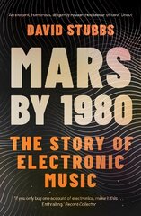 Mars by 1980: The Story of Electronic Music Main цена и информация | Книги об искусстве | kaup24.ee