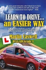 Learn To Drive...an Easier Way: Updated for 2020 2nd Revised edition цена и информация | Самоучители | kaup24.ee