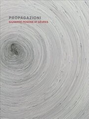 Propagazioni: Giuseppe Penone at Sevres hind ja info | Kunstiraamatud | kaup24.ee