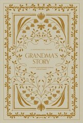 Grandma's Story: A Memory and Keepsake Journal for My Family цена и информация | Самоучители | kaup24.ee