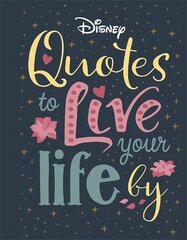 Disney Quotes to Live Your Life By: Words of wisdom from Disney's most inspirational characters цена и информация | Книги об искусстве | kaup24.ee
