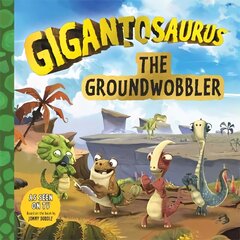 Gigantosaurus - The Groundwobbler hind ja info | Väikelaste raamatud | kaup24.ee