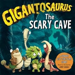 Gigantosaurus: The Scary Cave: (lift-the-flap board book) hind ja info | Väikelaste raamatud | kaup24.ee