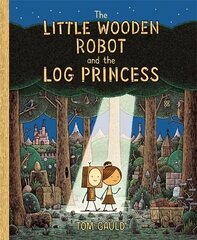 Little Wooden Robot and the Log Princess: Winner of Foyles Children's Book of the Year цена и информация | Книги для малышей | kaup24.ee