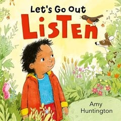 Let's Go Out: Listen: A mindful board book encouraging appreciation of nature hind ja info | Väikelaste raamatud | kaup24.ee