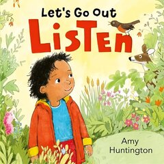 Let's Go Out: Listen: A mindful board book encouraging appreciation of nature hind ja info | Väikelaste raamatud | kaup24.ee