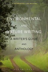 Environmental and Nature Writing: A Writer's Guide and Anthology цена и информация | Пособия по изучению иностранных языков | kaup24.ee