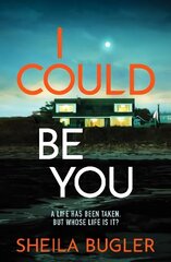 I Could Be You: An addictive and gripping suspense thriller цена и информация | Фантастика, фэнтези | kaup24.ee