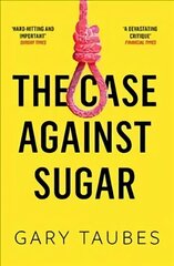 Case Against Sugar hind ja info | Eneseabiraamatud | kaup24.ee