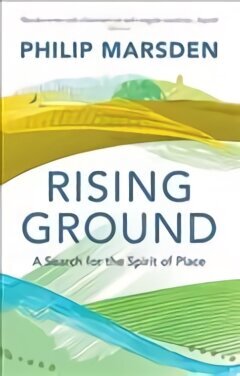 Rising Ground: A Search for the Spirit of Place hind ja info | Reisiraamatud, reisijuhid | kaup24.ee
