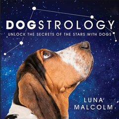 Dogstrology: Unlock the Secrets of the Stars with Dogs цена и информация | Самоучители | kaup24.ee