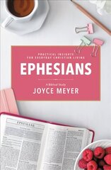 Ephesians: A Biblical Study: A Biblical Study цена и информация | Духовная литература | kaup24.ee
