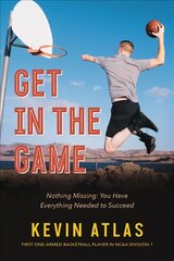 Get in the Game: Nothing Missing: You Have Everything Needed to Succeed hind ja info | Usukirjandus, religioossed raamatud | kaup24.ee