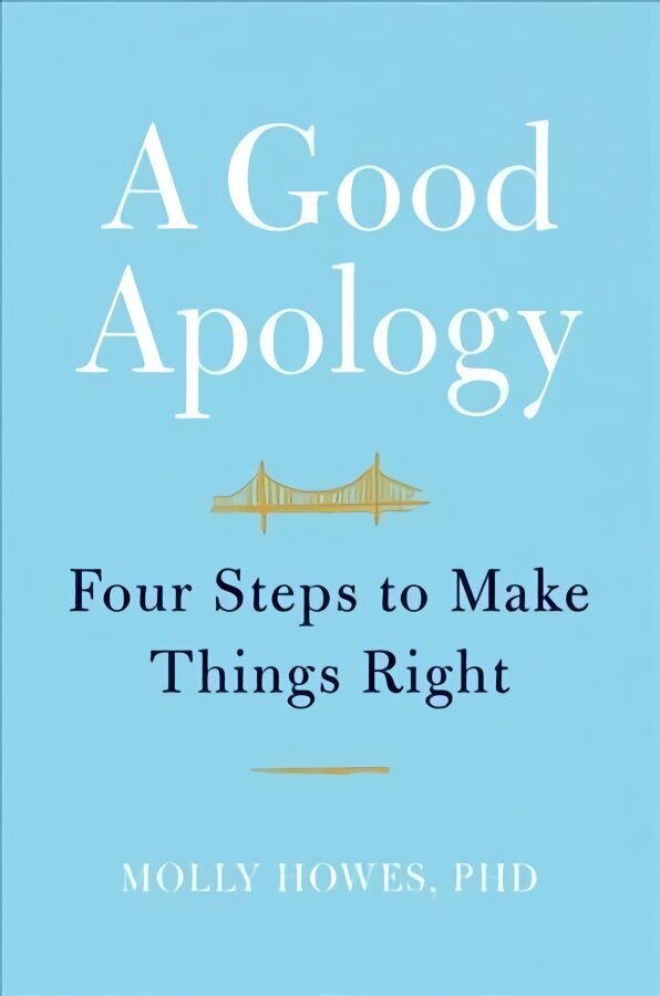 Good Apology: Four Steps to Make Things Right цена и информация | Eneseabiraamatud | kaup24.ee