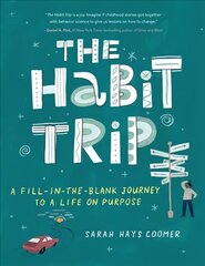 Habit Trip: A Fill-In-The-Blank Journey to a Life on Purpose hind ja info | Eneseabiraamatud | kaup24.ee