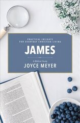 James: A Biblical Study: A Biblical Study цена и информация | Духовная литература | kaup24.ee