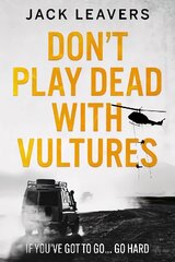 Don't Play Dead with Vultures: If you've got to go... go hard цена и информация | Фантастика, фэнтези | kaup24.ee
