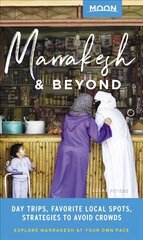 Moon Marrakesh & Beyond (First Edition): Day Trips, Local Spots, Strategies to Avoid Crowds цена и информация | Путеводители, путешествия | kaup24.ee
