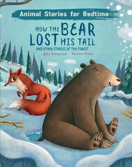 How The Bear Lost His Tail and Other Animal Stories of the Forest Illustrated edition цена и информация | Книги для подростков и молодежи | kaup24.ee