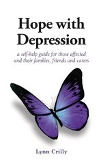 Hope with Depression: a self-help guide for those affected and their families, friends and carers цена и информация | Самоучители | kaup24.ee