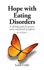 Hope with Eating Disorders Second Edition: A self-help guide for parents, carers and friends of sufferers 2nd edition hind ja info | Eneseabiraamatud | kaup24.ee