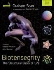 Biotensegrity: The Structural Basis of Life 2nd Edition 2nd edition hind ja info | Eneseabiraamatud | kaup24.ee