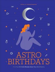 AstroBirthdays: What Your Birthdate Reveals About Your Life & Destiny цена и информация | Самоучители | kaup24.ee