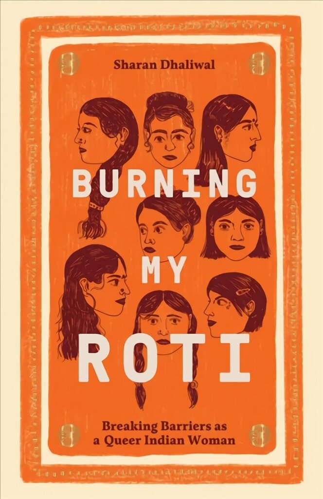 Burning My Roti: Breaking Barriers as a Queer Indian Woman цена и информация | Eneseabiraamatud | kaup24.ee