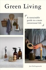 Green Living: A Sustainable Guide to a More Intentional Life Photographic Edition hind ja info | Eneseabiraamatud | kaup24.ee