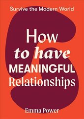 How to Have Meaningful Relationships Flexibound цена и информация | Самоучители | kaup24.ee