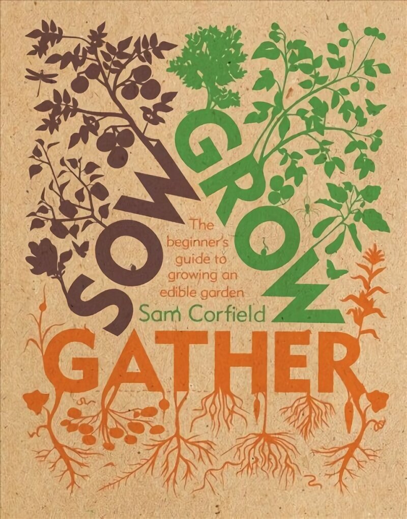 Sow Grow Gather: The Beginner's Guide to Growing an Edible Garden цена и информация | Aiandusraamatud | kaup24.ee